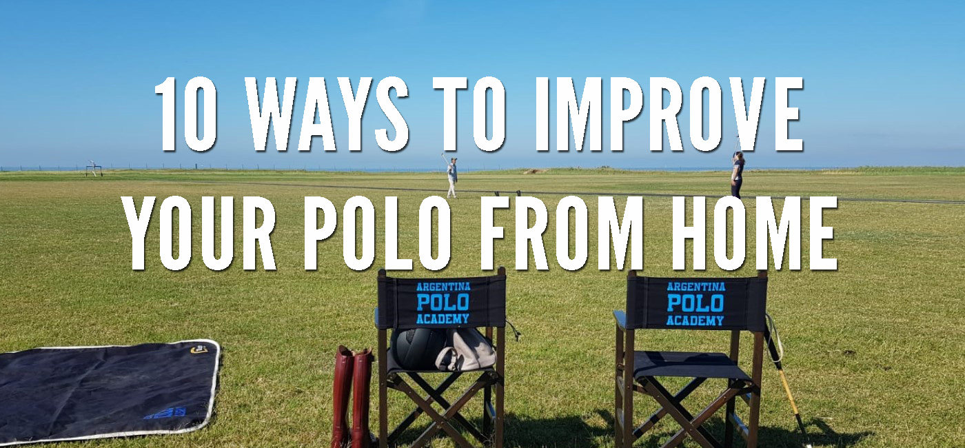 10 ways to improve your polo from home